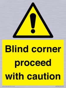  Blind corner proceed with caution Sign